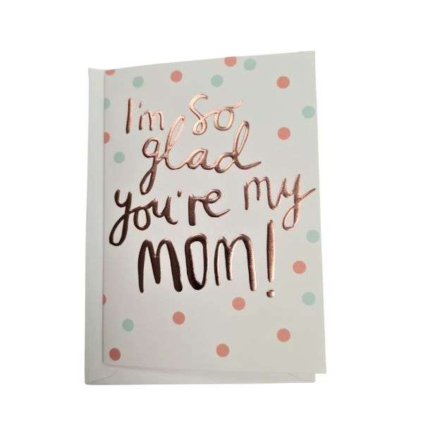 I'M SO GLAD YOU'RE MY MOM! CARD Thumbnail