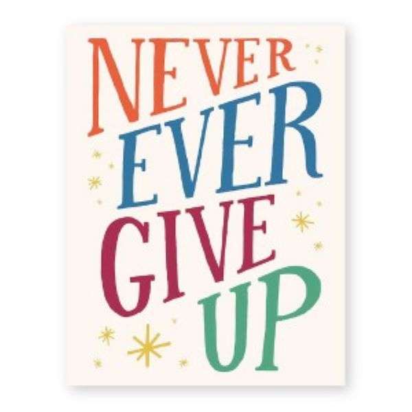 NEVER EVER GIVE UP CARD Thumbnail