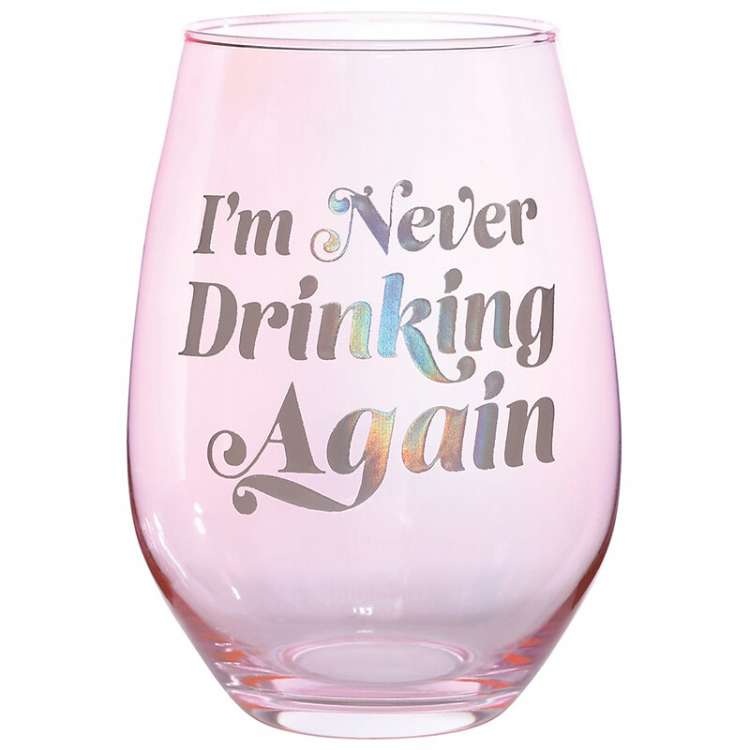 I'M NEVER DRINKING AGAIN 30oz STEMLESS WINE GLASS  Thumbnail