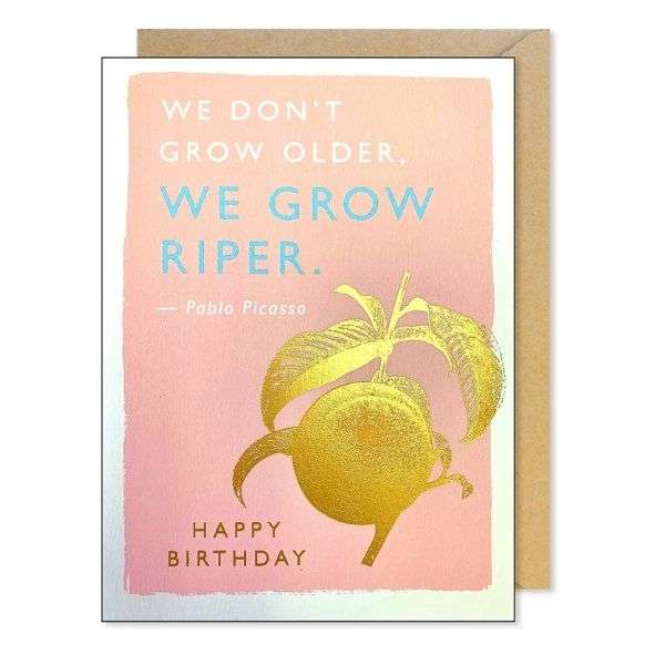 WE DON'T GROW OLDER WE GROW RIPER BIRTHDAY CARD  Thumbnail