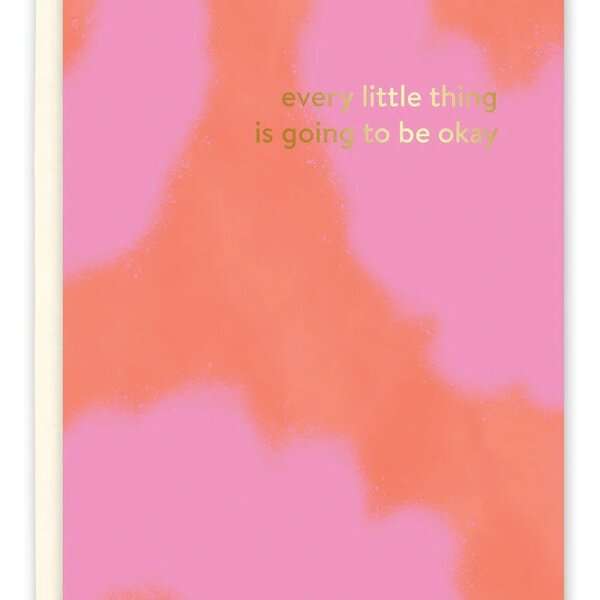 EVERY LITTLE THING IS GOING TO BE OKAY CARD Thumbnail