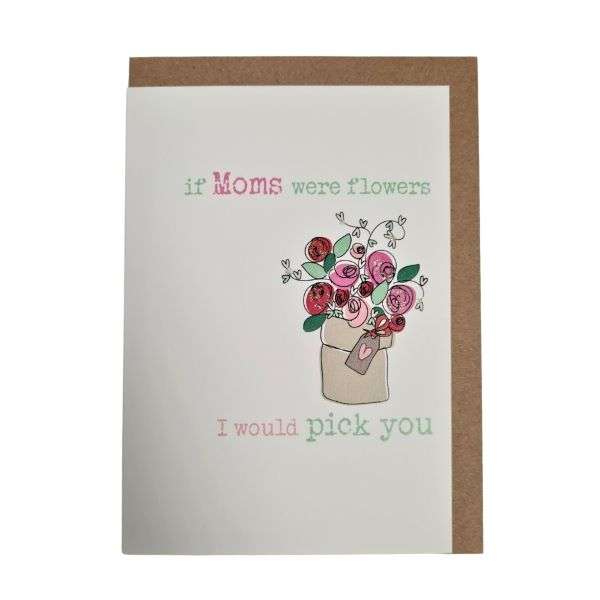 IF MOMS WERE FLOWERS CARD Thumbnail