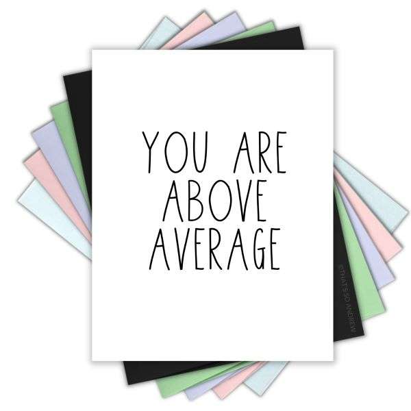 YOU ARE ABOVE AVERAGE CARD Thumbnail
