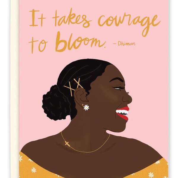 IT TAKES COURAGE TO BLOOM CARD Thumbnail