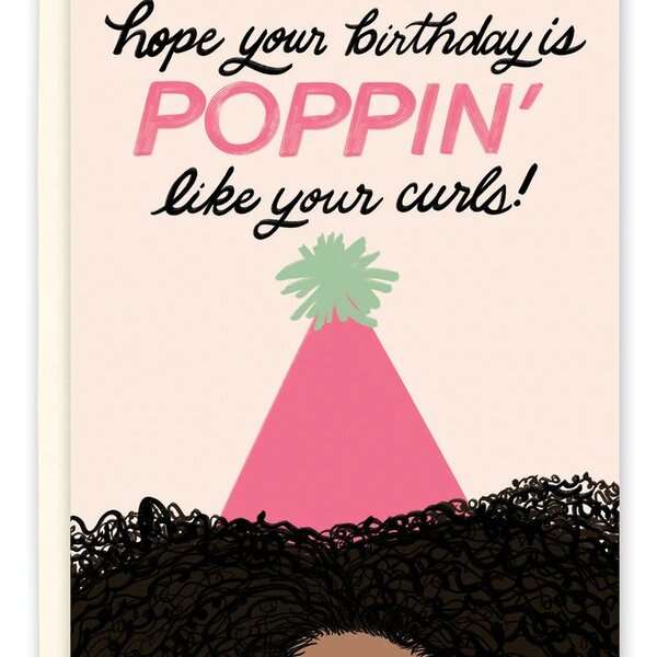 HOPE YOU'RE BIRTHDAY IS POPPIN LIKE YOUR CURLS CARD Thumbnail