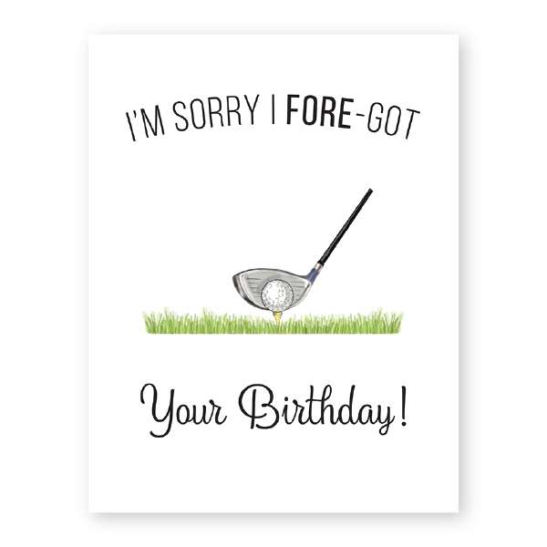 I'M SORRY I FORE-GOT YOUR BIRTHDAY CARD Thumbnail
