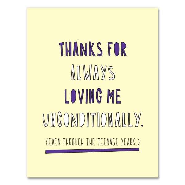 THANKS FOR LOVING ME UNCONDITIONALLY EVEN THROUGH THE TEENAGE YEARS CARD Thumbnail