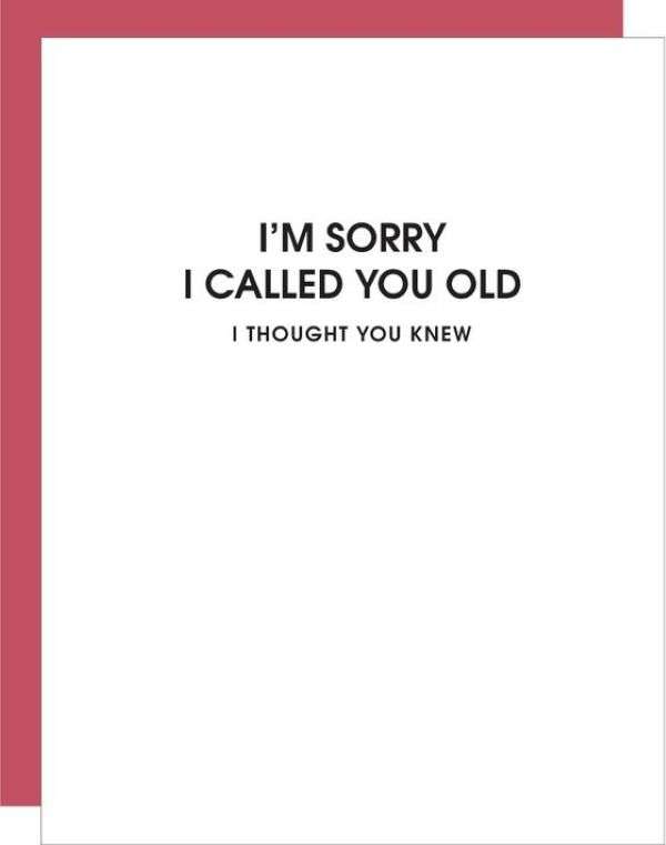 I'M SORRY I CALLED YOU OLD I THOUGHT YOU KNEW CARD Thumbnail